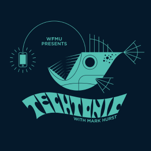 An illustration of an anglerfish, except it's lit by a smartphone. The text says: WFMU Presents / Techtonic with Mark Hurst